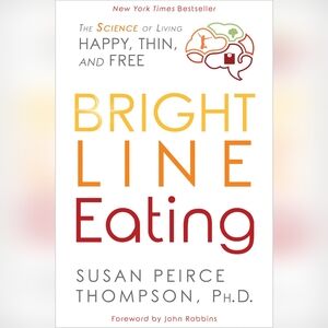 Bright Line Eating Book by Susan Peirce Thompson | Books - 3 For $10 or $5
